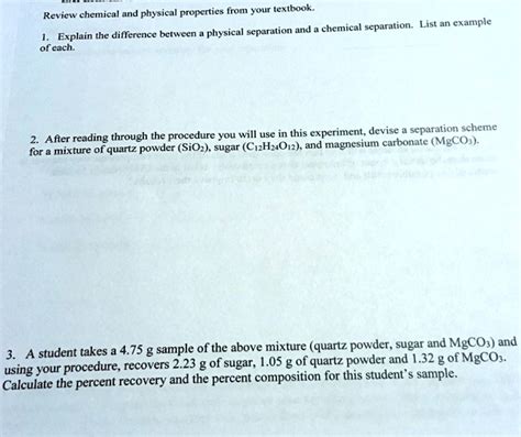 SOLVED: Review chemical and physical properties from your textbook: chemical separation. List an ...