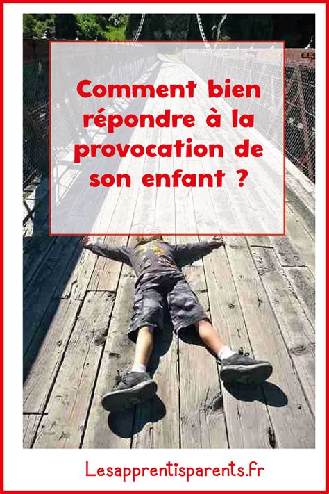 Mon Enfant Me Provoque Comment Intervenir Lesapprentisparents