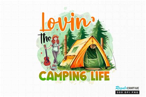 Lovin The Camping Life Png Sublimation Graphic By Regulrcrative