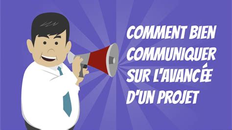 4 astuces pour communiquer efficacement sur l avancée d un projet