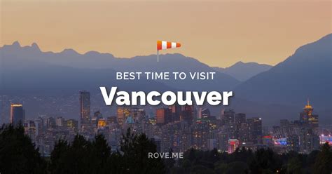 Cuándo viajar a Vancouver 2025 Clima y 52 Cosas para hacer Rove me