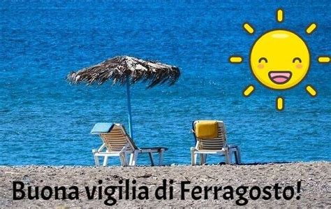 Buona Vigilia Di Ferragosto Frasi E Immagini Di Auguri Da Inv