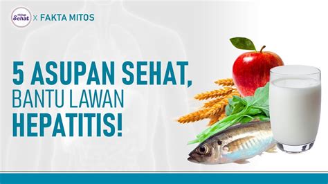 5 Jenis Makanan Yang Dianjurkan Untuk Penderita Hepatitis Hidup Sehat