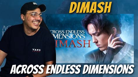 Dimash Across Endless Dimensions Reaction Youtube