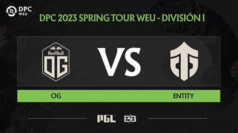 ES OG vs Entity Game 1 DPC WEU 2023 Spring Tour 2 División I Día 10