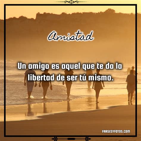 Las Mejores Frases De Amistad Cortas Y Bonitas Para Dedicar A Un Amigo