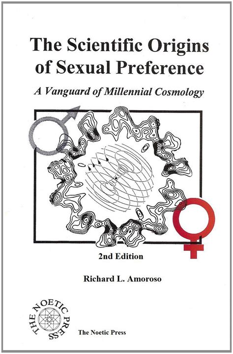 The Scientific Origins Of Sexual Preference Ebook Amoroso Richard Kindle Store