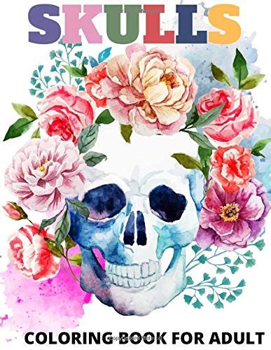 SKULLS COLORING BOOK FOR ADULT 100 Skulls Coloring For Adults NEW 2020