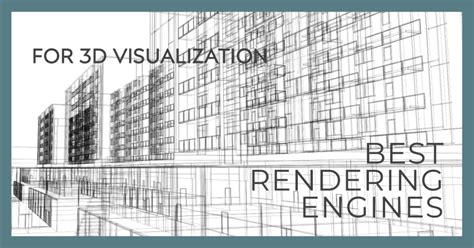 2025 Best Rendering Engines For 3d Visualization Archova Visuals