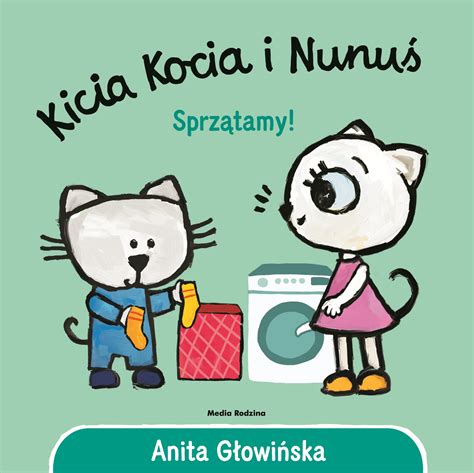 Kicia Kocia i Nunuś Sprzątamy Anita Głowińska Multiszop pl