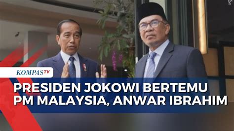 Bertemu Pm Malaysia Anwar Ibrahim Presiden Jokowi Ingatkan