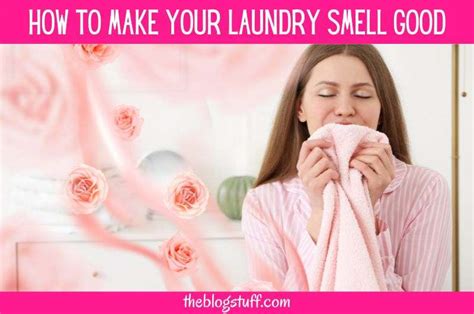 Make Laundry Smell Good & Fresh Naturally (11 Brilliant Tips )