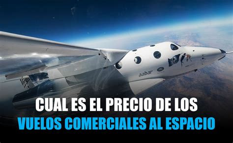 Ya Se Puede Viajar Al Espacio Cuanto Cuesta Viajar Al Espacio