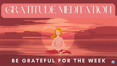 Gratitude Meditation Minute Gratitude Meditation For Week