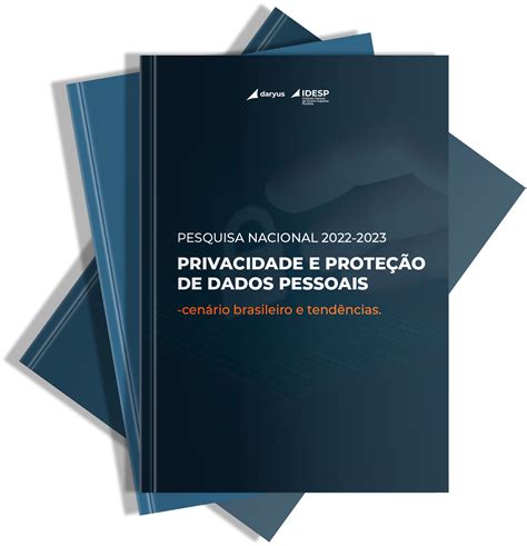 Pesquisa Nacional De Privacidade E Proteção De Dados