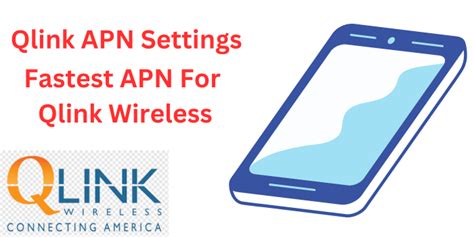 Qlink Apn Settings 2024 Fastest Apn For Qlink Wireless