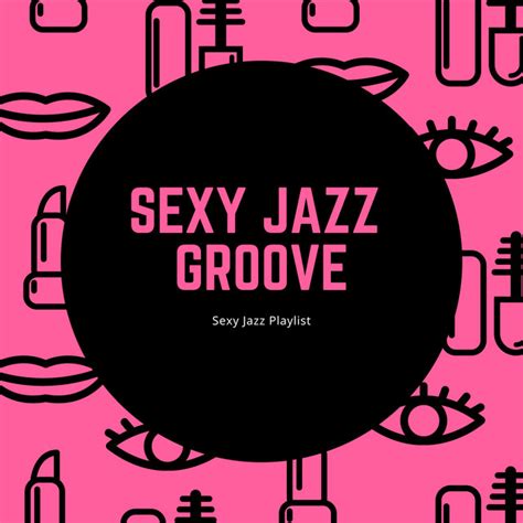 Sexy Jazz Groove Spotify