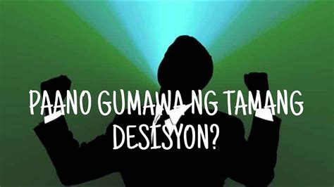 Paano Gumawa Ng Tamang Desisyon Youtube