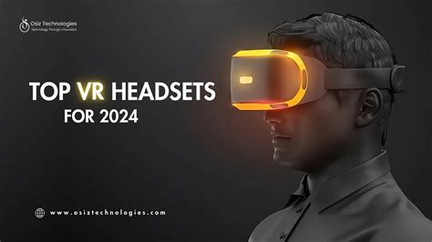 Top Vr Headsets 2024 Osiz Technologies