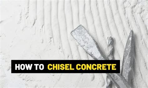 How To Chisel Concrete? | By Hand And With Power Tools