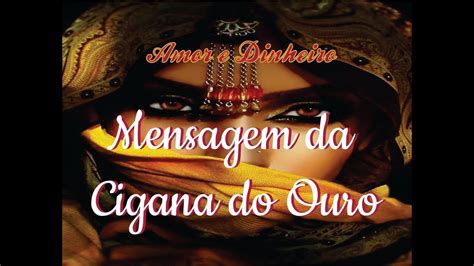 Mensagem Da Cigana Do Ouro Para Amor E Dinheiro Youtube