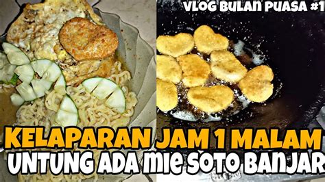 Vlog Pertama Kelaparan Jam Malam Untung Ada Mie Soto Banjar Langsung