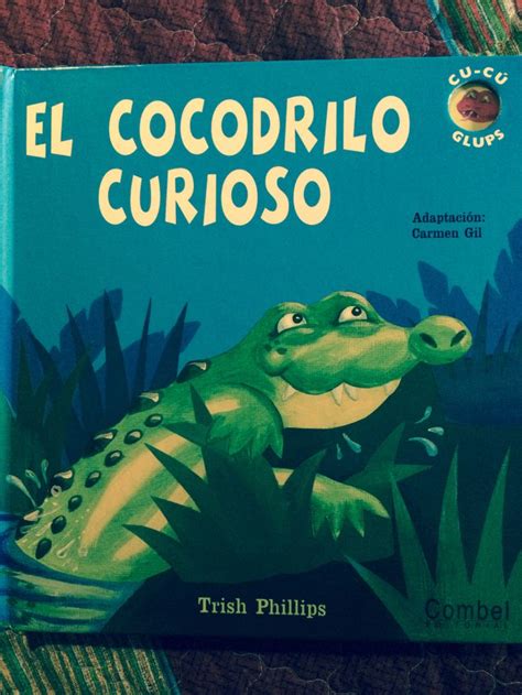 El Cocodrilo Curioso Cocodrilo Cuento Infantiles Carmen Gil