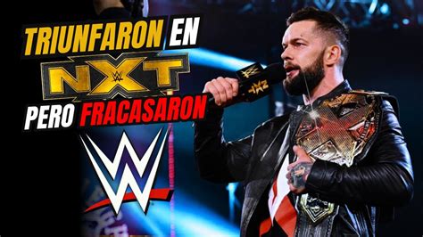 5 Luchadores Que Triunfaron En Nxt Pero Fracasaron En Wwe Youtube