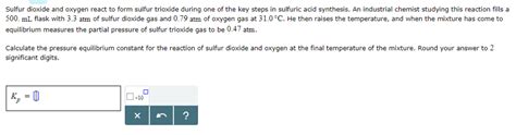 Oneclass Sulfur Dioxide And Oxygen React To Form Sulfur Trioxide