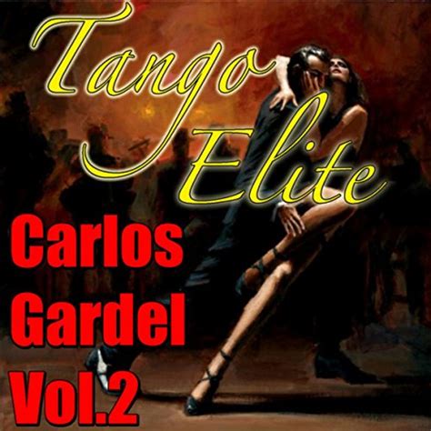 Tango Elite Carlos Gardel Vol De Carlos Gardel En Amazon Music