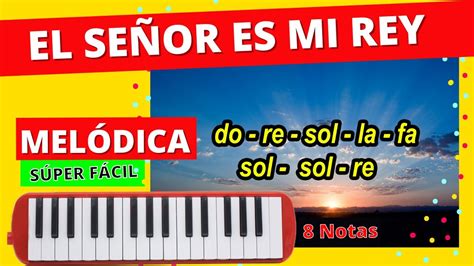 Cómo tocar EL SEÑOR ES MI REY mi todo en MELÓDICA fácil Tutorial con