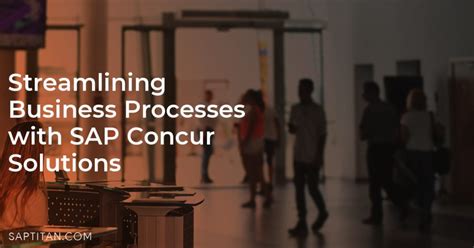 Streamlining Business Processes With SAP Concur Solutions