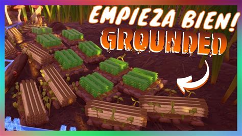 Como Empezar Bien En Grounded Youtube