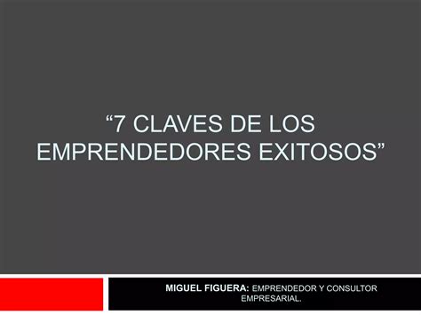 7 Claves De Los Emprendedores Exitosos Ppt