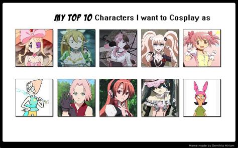 Top 10 Characters I Want to Cosplay as Meme 2 by StellarFairy on DeviantArt