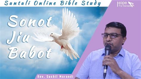 Sonot Jiu Babot Rev Sushil Marandi Santali Online Bible Study