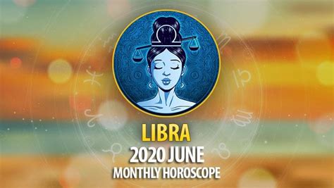 Libra June Monthly Horoscope Horoscopeoftoday