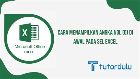 Cara Menampilkan Angka Nol Di Awal Pada Microsoft Excel Riset