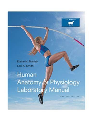 Human Anatomy And Physiology Laboratory Manual A Student Tested Guide