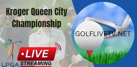 Kroger Queen City Championship Golf Live Stream Lpga T