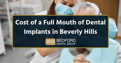 Cost Of Full Mouth Dental Implants In Beverly Hills What To Expect