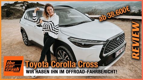 Toyota Corolla Cross Im Test Wir Fahren Das Neue Kompakt Suv