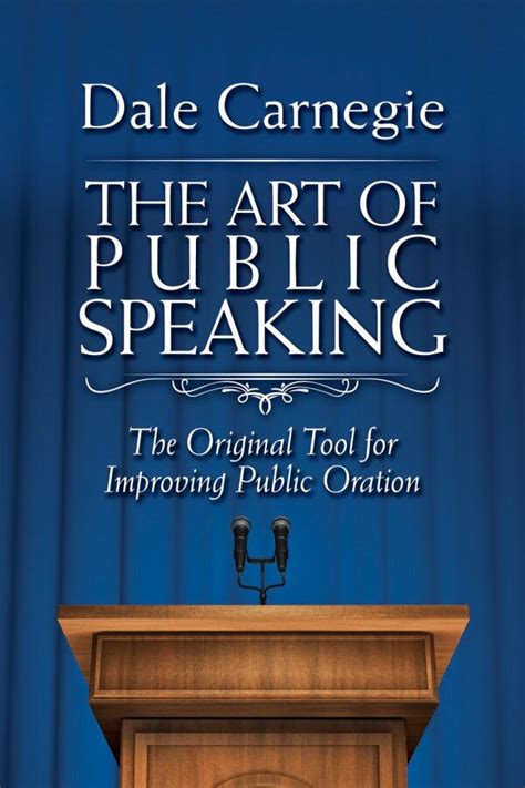 Originally Published In 1915 Dale Carnegies The Art Of Public