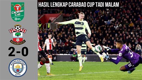 Hasil Carabao Cup Tadi Malam Southampton Vs Man City Quarter