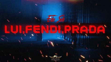 Edo Sob Lui Fendi Prada YouTube