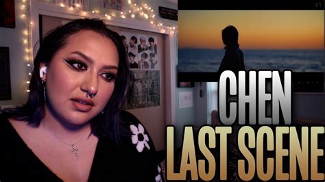 Chen Last Scene Mv Reaction Youtube