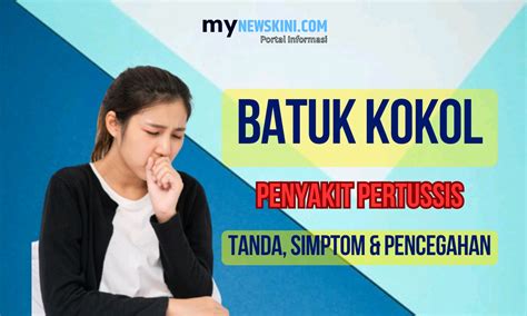 Batuk Kokol Penyakit Pertussis Tanda Pencegahan Mynewskini