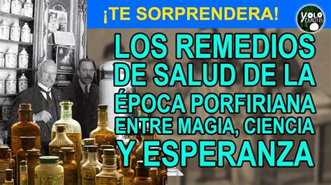 Los remedios de salud de la época Porfiriana entre magia ciencia y