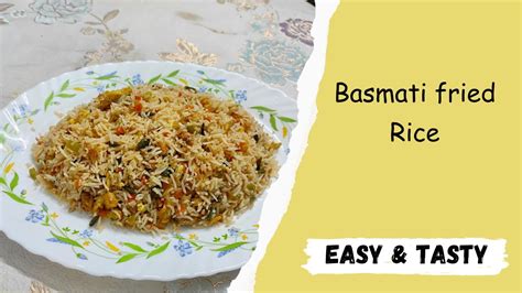 বাসমতি ফ্রাইড রাইস । Basmati Fried Rice । Tasty And Easy Way Youtube