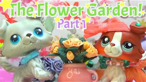 Lps The Flower Garden Part 1 Funny Skit Youtube